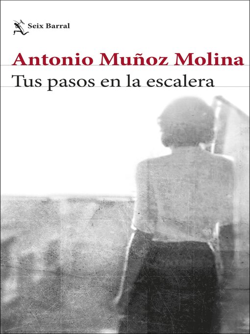 Title details for Tus pasos en la escalera by Antonio Muñoz Molina - Wait list